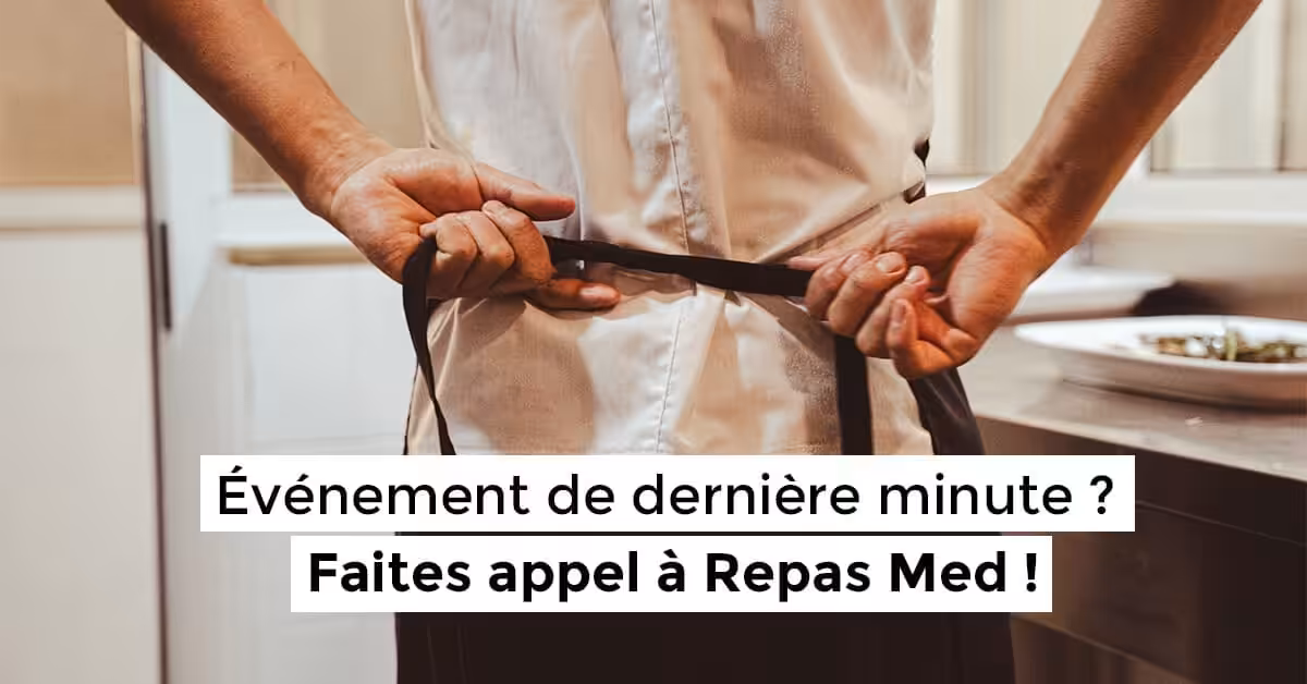 Événement de dernière minute ? Faites appel à un traiteur professionnel et réactif comme RepasMed